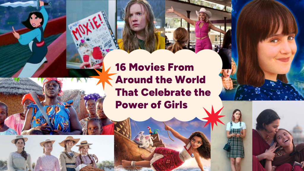 16 Movies From Around the World That Celebrate the Power of Girls